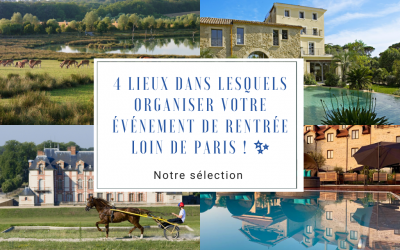 4 lieux dans lesquels organiser votre événement de rentrée loin de Paris !